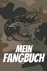 Mein Fangbuch: Das ultimative Logbuch und Notizbuch für Angler und Petrijünger