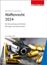 Waffenrecht 2024: Für Verwaltung und Vereine; Mit Jagd- und Vereinsrecht