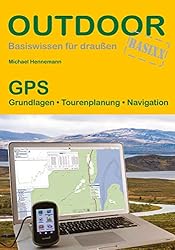 GPS: Grundlagen · Tourenplanung · Navigation (Outdoor Basiswissen, Band 375)