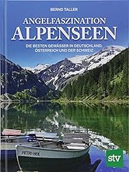 Angelfaszination Alpenseen: Die besten Gewässer in Deutschland, Österreich und der Schweiz